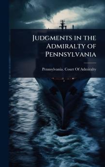 Judgments in the Admiralty of Pennsylvania