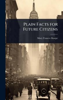 Plain Facts for Future Citizens