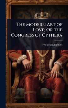 Modern Art of Love; Or the Congress of Cythera