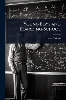 Young Boys and Boarding-School