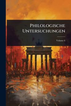 Philologische Untersuchungen