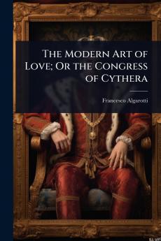 Modern Art of Love; Or the Congress of Cythera