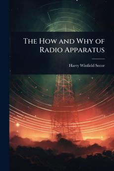 How and Why of Radio Apparatus