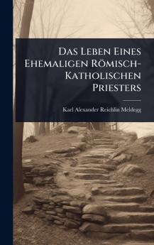 Leben Eines Ehemaligen Römisch-Katholischen Priesters