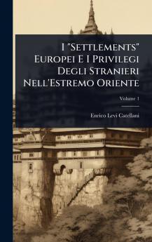 I Settlements Europei E I Privilegi Degli Stranieri Nell'Estremo Oriente