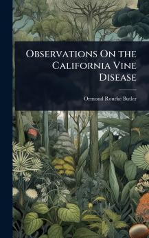 Observations On the California Vine Disease