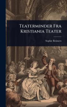Teaterminder Fra Kristiania Teater