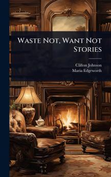 Waste Not Want Not Stories