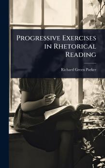 Progressive Exercises in Rhetorical Reading
