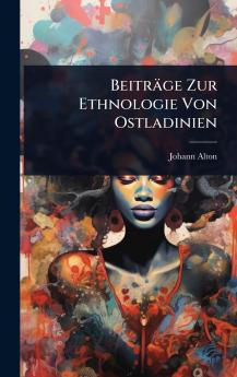 Beiträge Zur Ethnologie Von Ostladinien