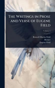 Writings in Prose and Verse of Eugene Field