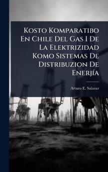 Kosto Komparatibo En Chile Del Gas I De La Elektrizidad Komo Sistemas De Distribuzion De EnerjÃ-a