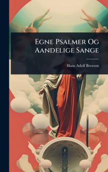 Egne Psalmer Og Aandelige Sange