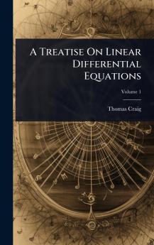 Treatise On Linear Differential Equations
