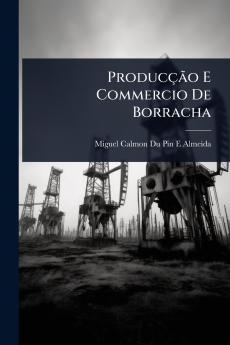 ProducçÃ£o E Commercio De Borracha