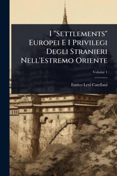 I Settlements Europei E I Privilegi Degli Stranieri Nell'Estremo Oriente