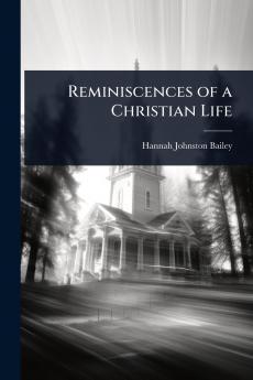 Reminiscences of a Christian Life