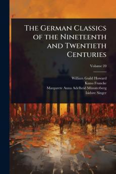 German Classics of the Nineteenth and Twentieth Centuries