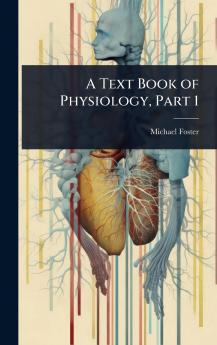 Text Book of Physiology Part 1