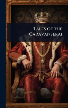 Tales of the Caravanserai