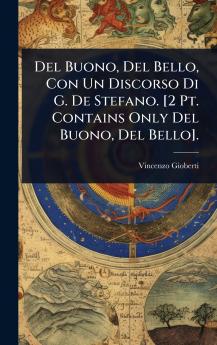 Del Buono Del Bello Con Un Discorso Di G. De Stefano. [2 Pt. Contains Only Del Buono Del Bello].