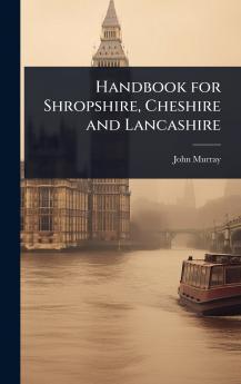 Handbook for Shropshire Cheshire and Lancashire