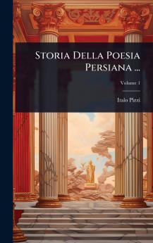 Storia Della Poesia Persiana ...