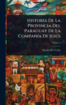 Historia De La Provincia Del Paraguay De La CompañÃ-a De JesÃ°s