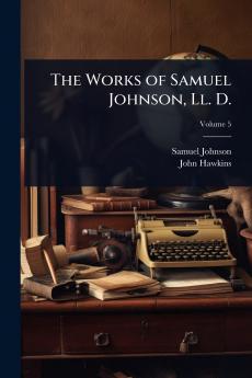 Works of Samuel Johnson Ll. D.