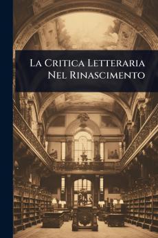 Critica Letteraria Nel Rinascimento