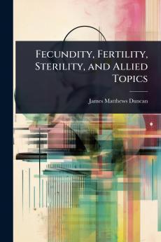 Fecundity Fertility Sterility and Allied Topics