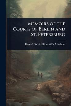 Memoirs of the Courts of Berlin and St. Petersburg