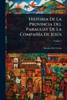 Historia De La Provincia Del Paraguay De La CompañÃ-a De JesÃ°s