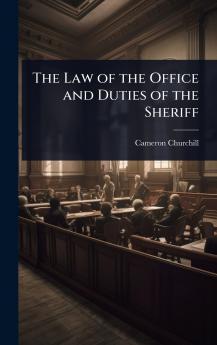 Law of the Office and Duties of the Sheriff