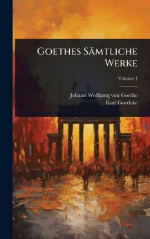 Goethes Sämtliche Werke