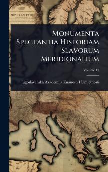 Monumenta Spectantia Historiam Slavorum Meridionalium