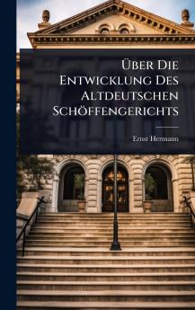 Ã&#156;ber Die Entwicklung Des Altdeutschen Schöffengerichts