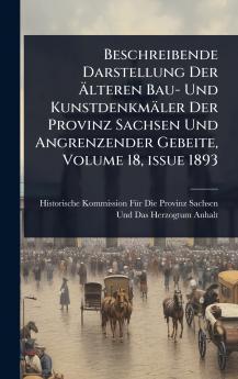 Beschreibende Darstellung Der Ã&#132;lteren Bau- Und Kunstdenkmäler Der Provinz Sachsen Und Angrenzender Gebeite Volume 18 issue 1893