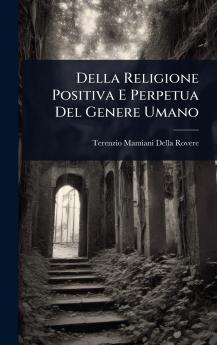 Della Religione Positiva E Perpetua Del Genere Umano
