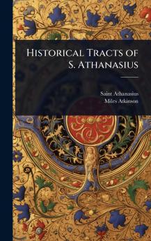 Historical Tracts of S. Athanasius