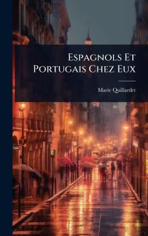 Espagnols Et Portugais Chez Eux