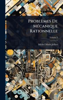 Problèmes De MÃ(c)canique Rationnelle