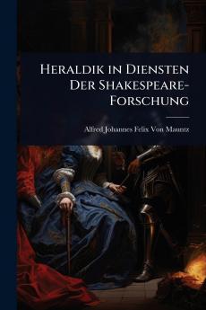 Heraldik in Diensten Der Shakespeare-Forschung
