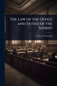 Law of the Office and Duties of the Sheriff