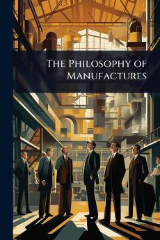 Philosophy of Manufactures