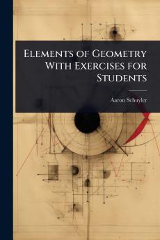 Elements of Geometry With Exercises for Students