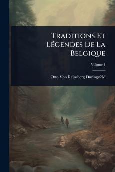 Traditions Et LÃ(c)gendes De La Belgique