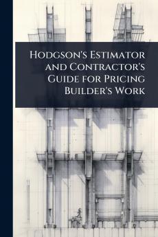 Hodgson's Estimator and Contractor's Guide for Pricing Builder's Work