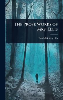 Prose Works of Mrs. Ellis