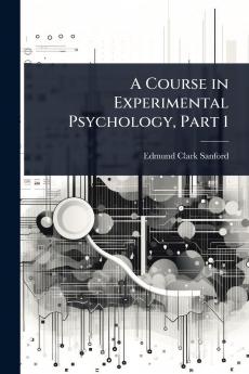 Course in Experimental Psychology Part 1